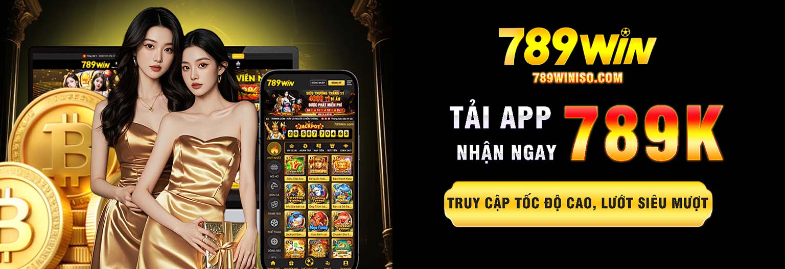 789win banner tải app nhận thưởng 789k