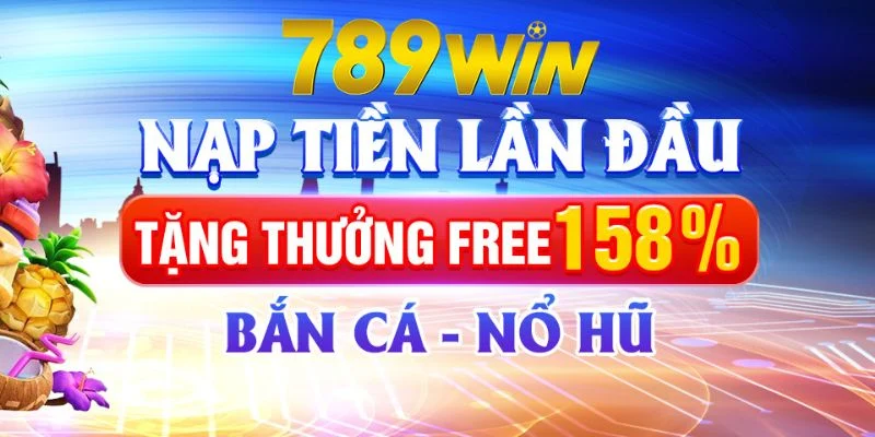 Chiến lược tối ưu lợi ích từ khuyến mãi nạp đầu 789win
